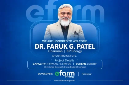 Dr. Faruk G. Patel Visits Efarm Energy Project Site